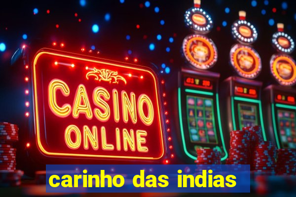 carinho das indias